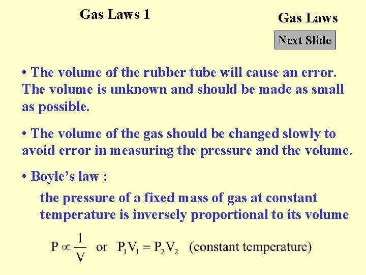 Gas Laws 1 Gas Laws Next Slide • The volume of the rubber tube