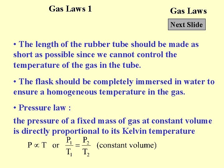 Gas Laws 1 Gas Laws Next Slide • The length of the rubber tube
