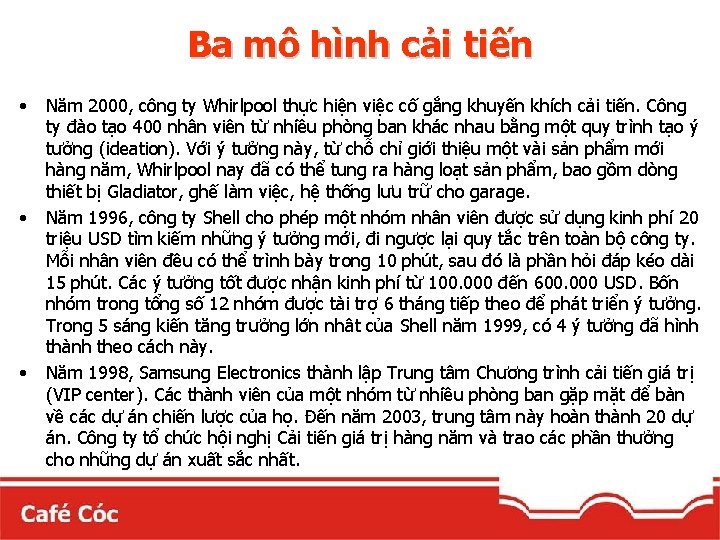 Ba mô hình cải tiến • • • Năm 2000, công ty Whirlpool thực