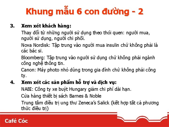 Khung mẫu 6 con đường - 2 3. 4. Xem xét khách hàng: Thay