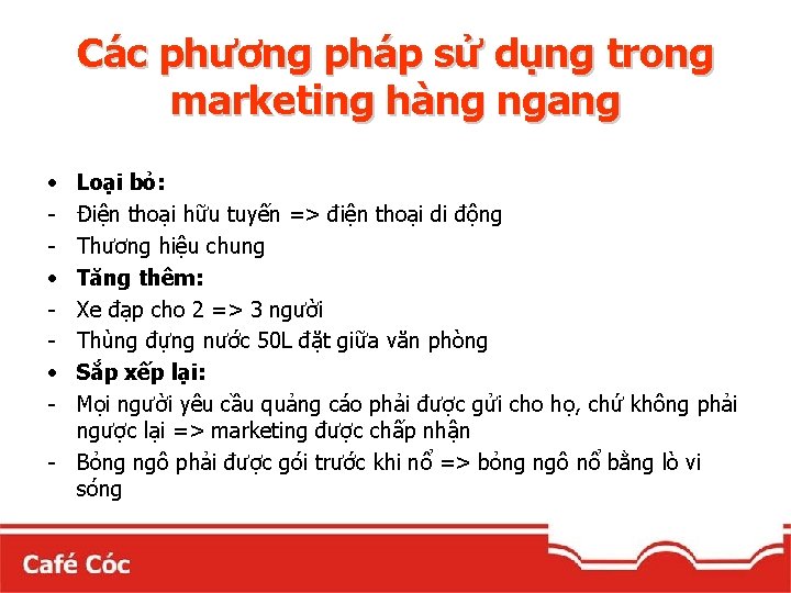 Các phương pháp sử dụng trong marketing hàng ngang • • • - Loại