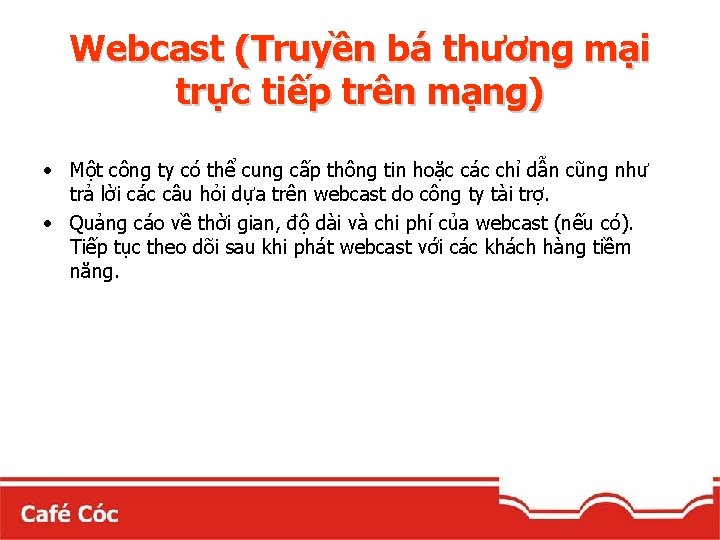 Webcast (Truyền bá thương mại trực tiếp trên mạng) • Một công ty có