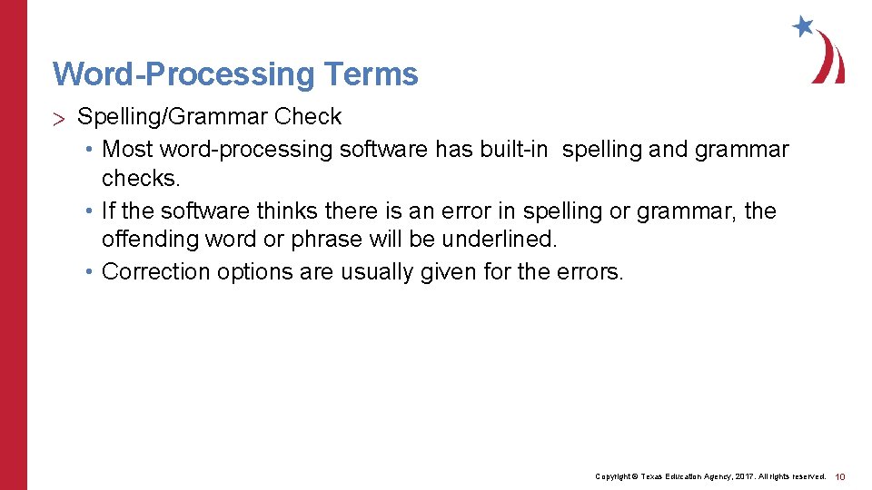 Word-Processing Terms > Spelling/Grammar Check • Most word-processing software has built-in spelling and grammar