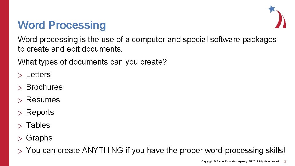 Word Processing Word processing is the use of a computer and special software packages