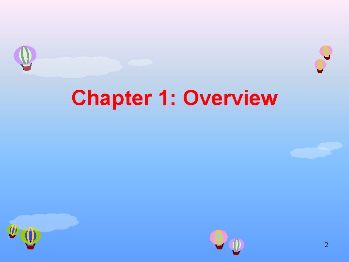 Chapter 1: Overview 2 