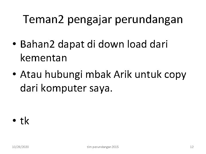 Teman 2 pengajar perundangan • Bahan 2 dapat di down load dari kementan •