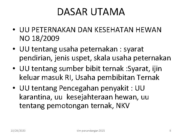 DASAR UTAMA • UU PETERNAKAN DAN KESEHATAN HEWAN NO 18/2009 • UU tentang usaha