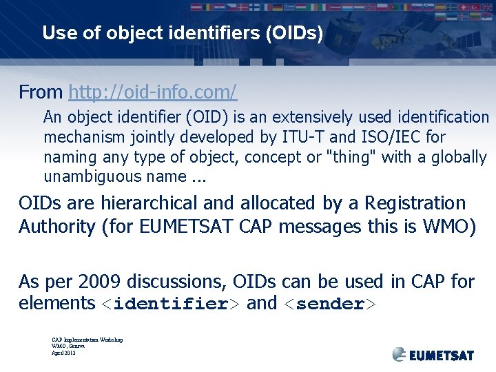 Use of object identifiers (OIDs) From http: //oid-info. com/ An object identifier (OID) is