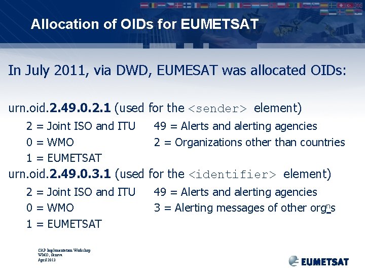Allocation of OIDs for EUMETSAT In July 2011, via DWD, EUMESAT was allocated OIDs: