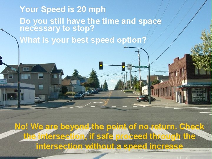 Your Speed is 20 mph Do you still have the time and space necessary