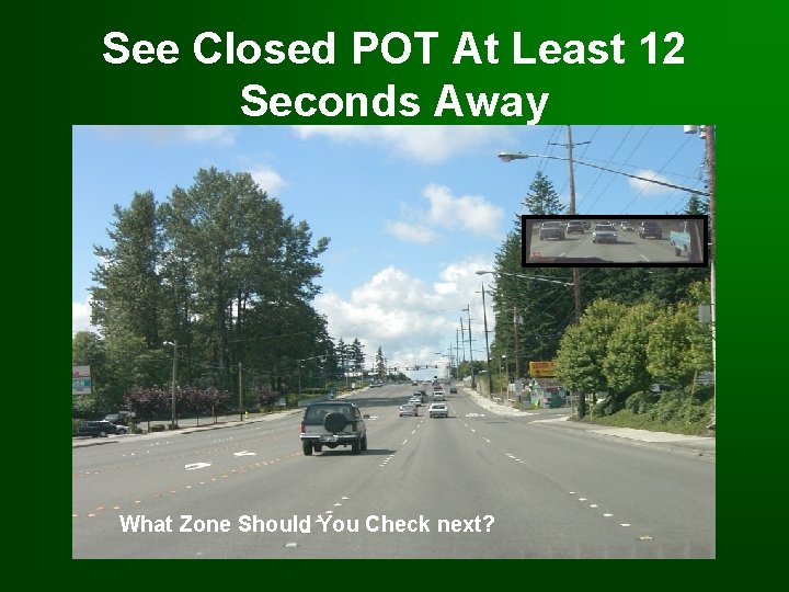 See Closed POT At Least 12 Seconds Away What Zone Should You Check next? See Closed POT At Least 12 Seconds Away What Zone Should You Check next?