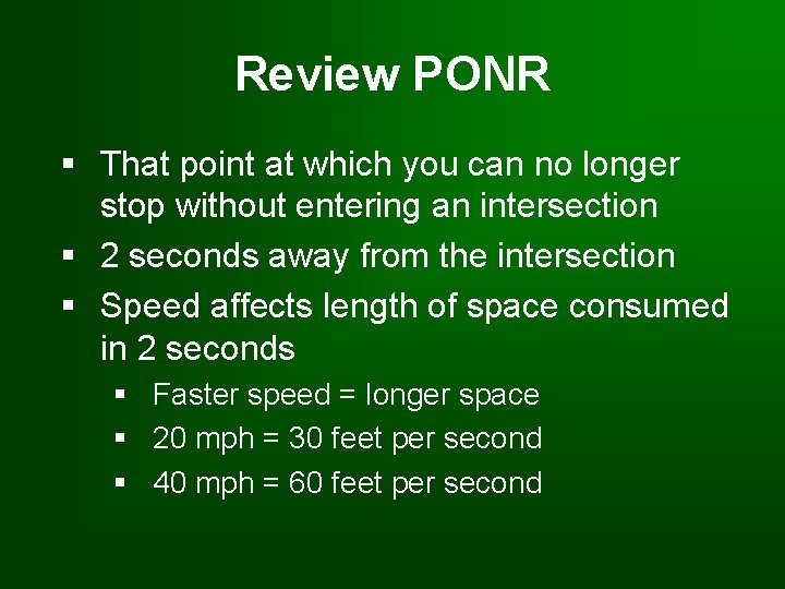 Review PONR § That point at which you can no longer stop without entering Review PONR § That point at which you can no longer stop without entering