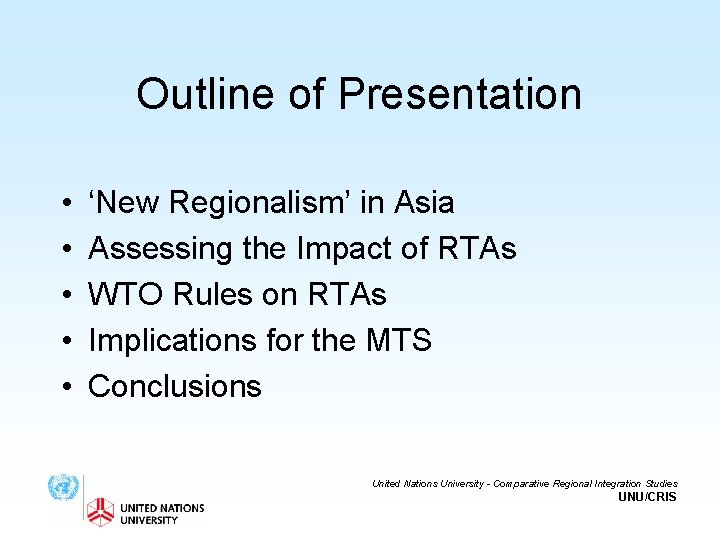 Outline of Presentation • • • ‘New Regionalism’ in Asia Assessing the Impact of