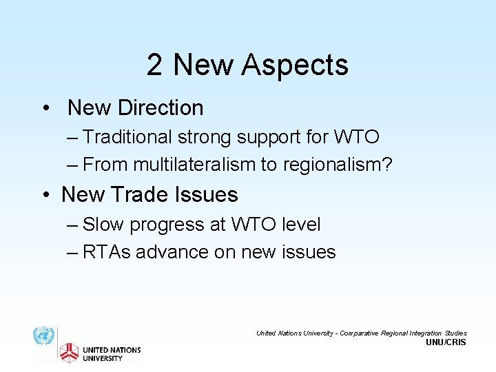 2 New Aspects • New Direction – Traditional strong support for WTO – From