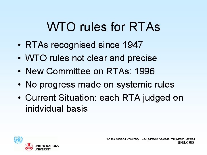 WTO rules for RTAs • • • RTAs recognised since 1947 WTO rules not