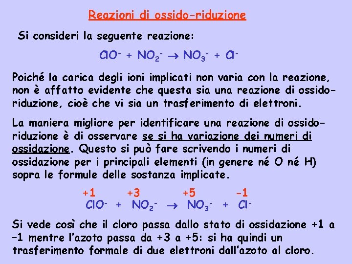 Reazioni di ossido-riduzione Si consideri la seguente reazione: Cl. O- + NO 2 -