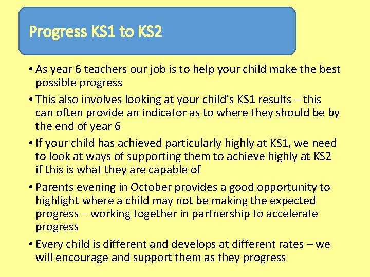 Progress KS 1 to KS 2 • As year 6 teachers our job is