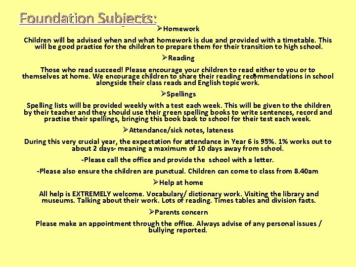 Foundation Subjects: ØHomework Children will be advised when and what homework is due and