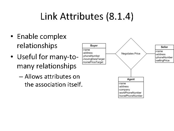 Link Attributes (8. 1. 4) • Enable complex relationships • Useful for many-tomany relationships