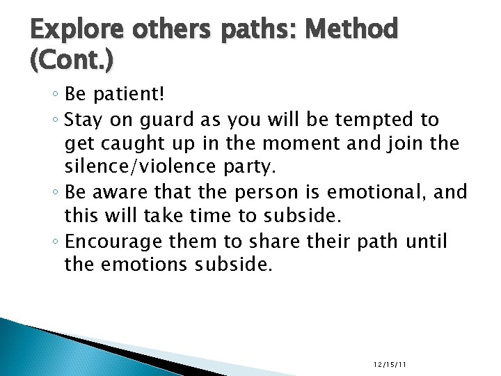 Explore others paths: Method (Cont. ) ◦ Be patient! ◦ Stay on guard as Explore others paths: Method (Cont. ) ◦ Be patient! ◦ Stay on guard as