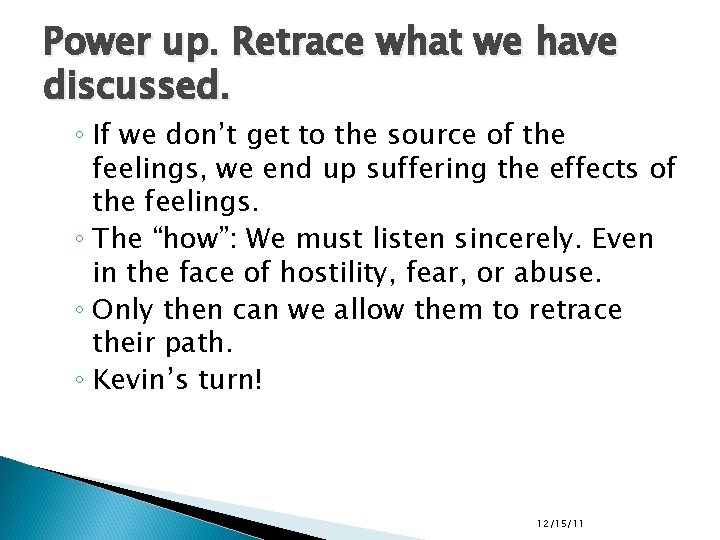 Power up. Retrace what we have discussed. ◦ If we don’t get to the Power up. Retrace what we have discussed. ◦ If we don’t get to the