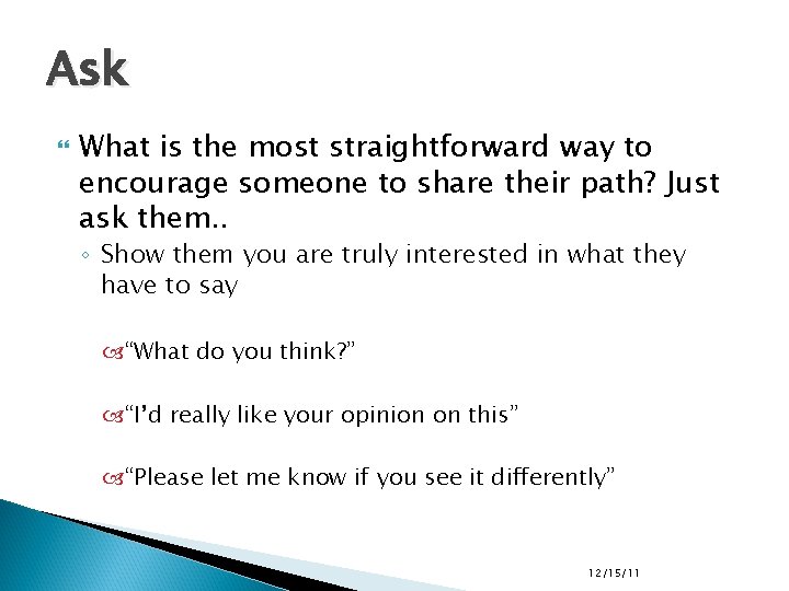 Ask What is the most straightforward way to encourage someone to share their path? Ask What is the most straightforward way to encourage someone to share their path?