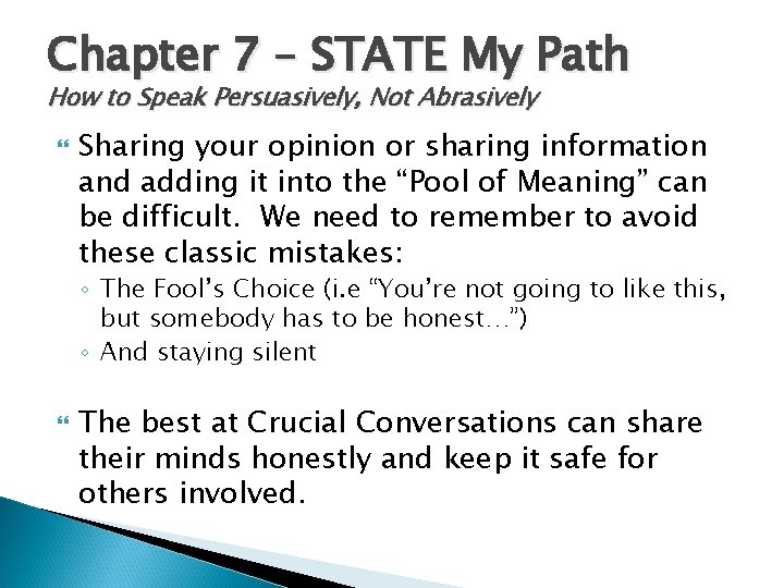 Chapter 7 – STATE My Path How to Speak Persuasively, Not Abrasively Sharing your Chapter 7 – STATE My Path How to Speak Persuasively, Not Abrasively Sharing your