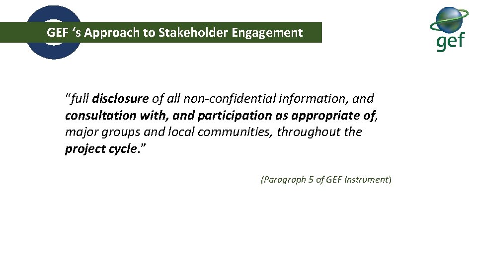 GEF ‘s Approach to Stakeholder Engagement “full disclosure of all non-confidential information, and consultation