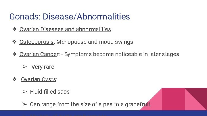 Gonads: Disease/Abnormalities ❖ Ovarian Diseases and abnormalities ❖ Osteoporosis: Menopause and mood swings ❖