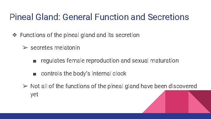 Pineal Gland: General Function and Secretions ❖ Functions of the pineal gland its secretion