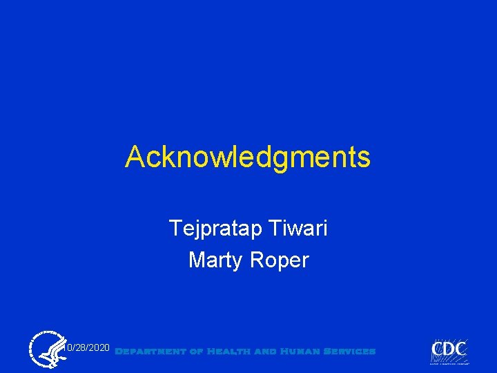 Acknowledgments Tejpratap Tiwari Marty Roper 10/28/2020 