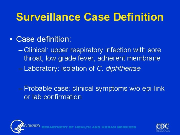 Surveillance Case Definition • Case definition: – Clinical: upper respiratory infection with sore throat,