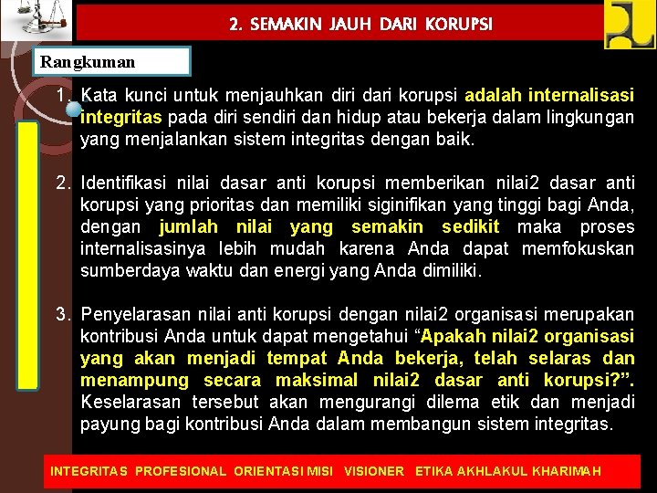 2. SEMAKIN JAUH DARI KORUPSI Rangkuman 1. Kata kunci untuk menjauhkan diri dari korupsi