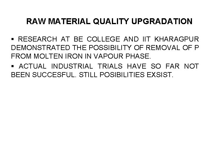 RAW MATERIAL QUALITY UPGRADATION § RESEARCH AT BE COLLEGE AND IIT KHARAGPUR DEMONSTRATED THE
