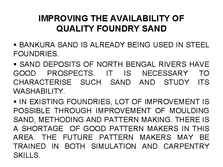 IMPROVING THE AVAILABILITY OF QUALITY FOUNDRY SAND § BANKURA SAND IS ALREADY BEING USED
