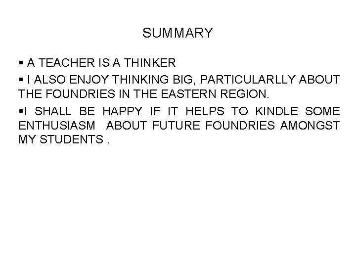 SUMMARY § A TEACHER IS A THINKER § I ALSO ENJOY THINKING BIG, PARTICULARLLY