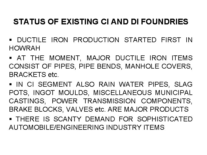 STATUS OF EXISTING CI AND DI FOUNDRIES § DUCTILE IRON PRODUCTION STARTED FIRST IN