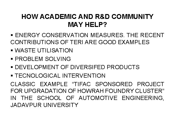 HOW ACADEMIC AND R&D COMMUNITY MAY HELP? § ENERGY CONSERVATION MEASURES. THE RECENT CONTRIBUTIONS