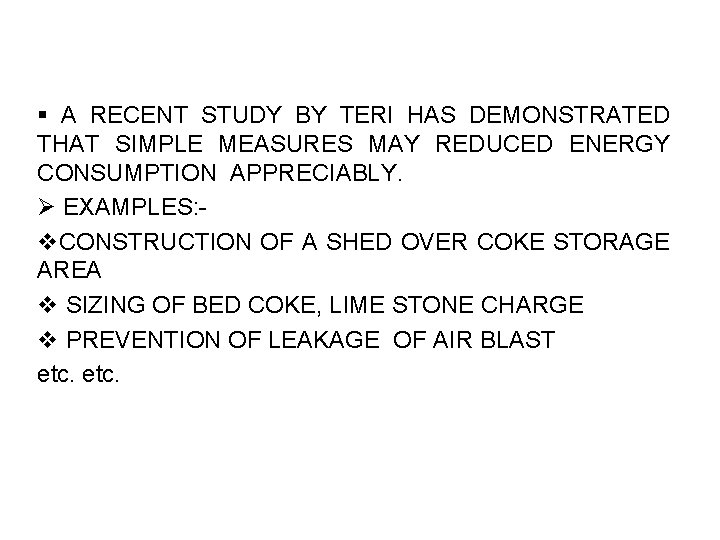 § A RECENT STUDY BY TERI HAS DEMONSTRATED THAT SIMPLE MEASURES MAY REDUCED ENERGY
