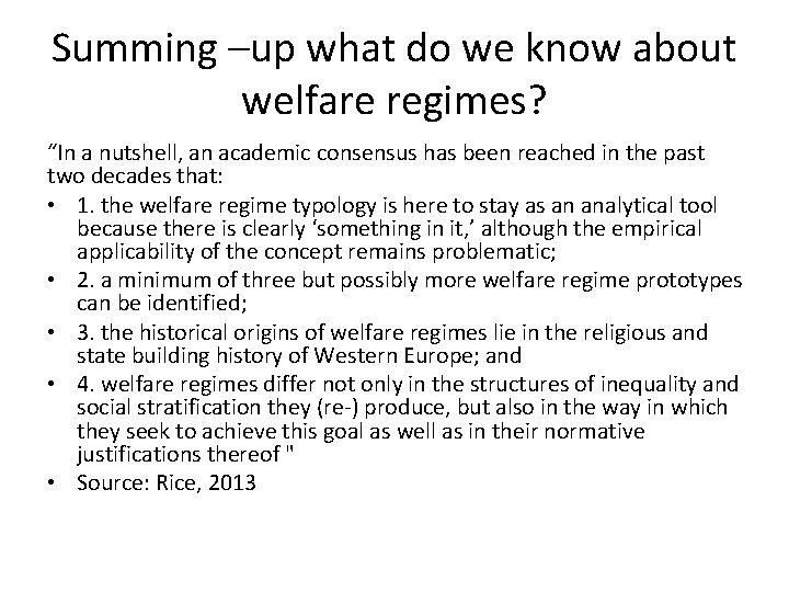 Summing –up what do we know about welfare regimes? “In a nutshell, an academic