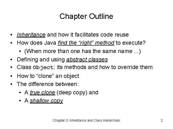 Chapter Outline • Inheritance and how it facilitates code reuse • How does Java