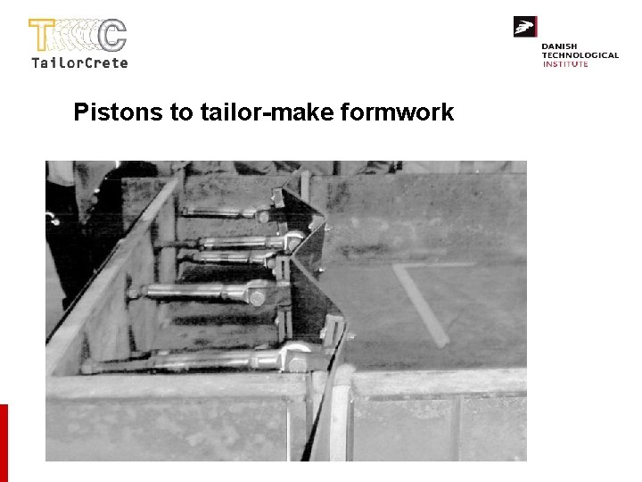 Pistons to tailor-make formwork 