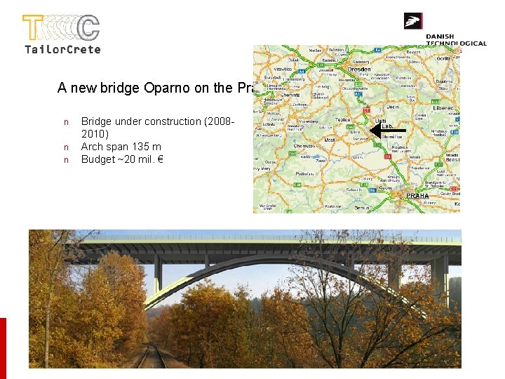 A new bridge Oparno on the Prague – Dresden highway n n n Bridge