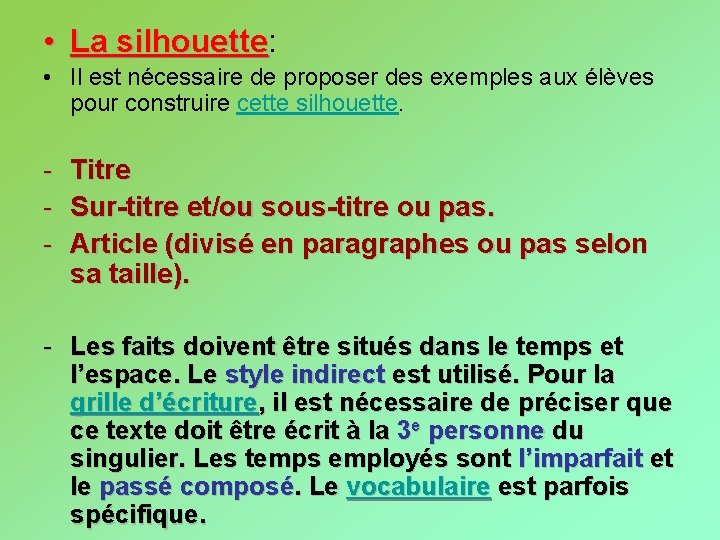  • La silhouette: La silhouette • Il est nécessaire de proposer des exemples