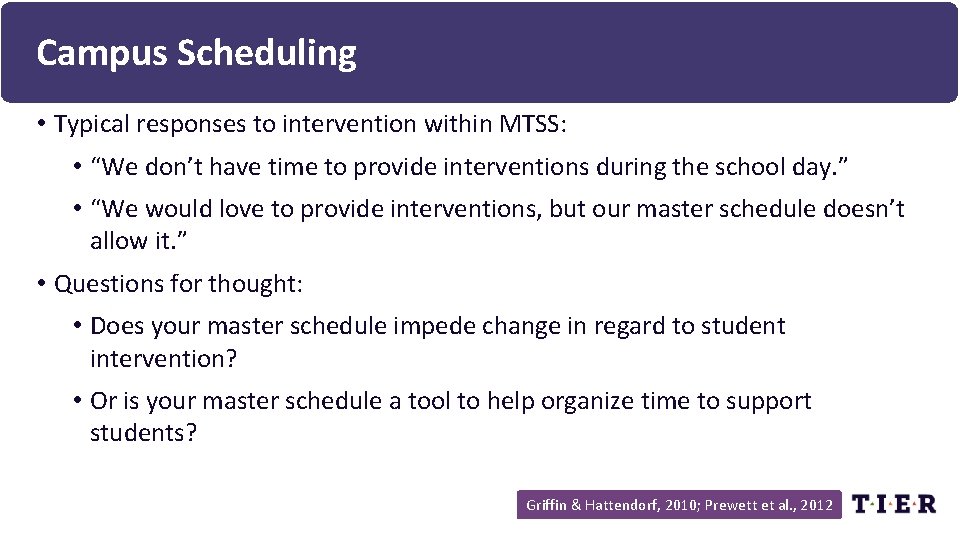 Campus Scheduling • Typical responses to intervention within MTSS: • “We don’t have time