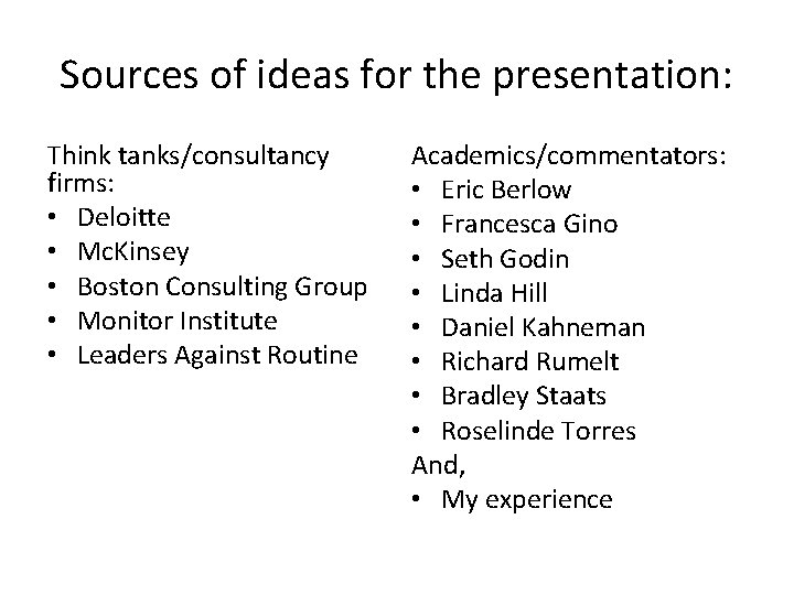 Sources of ideas for the presentation: Think tanks/consultancy firms: • Deloitte • Mc. Kinsey