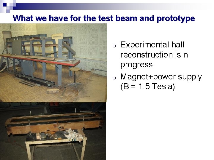 What we have for the test beam and prototype o o Experimental hall reconstruction