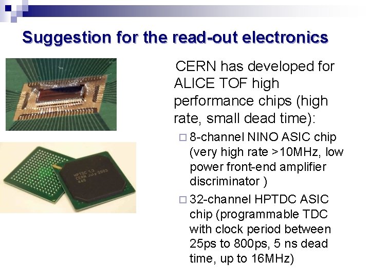 Suggestion for the read-out electronics CERN has developed for ALICE TOF high performance chips