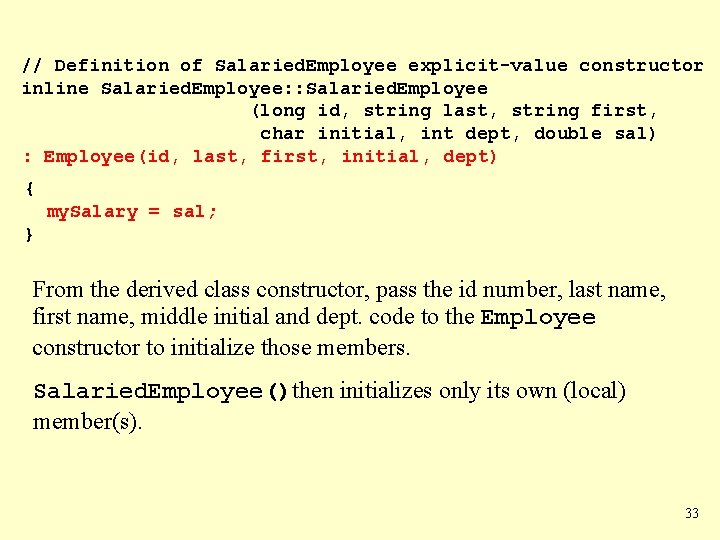 // Definition of Salaried. Employee explicit-value constructor inline Salaried. Employee: : Salaried. Employee (long