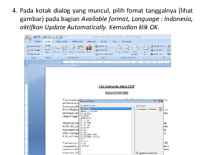 4. Pada kotak dialog yang muncul, pilih fomat tanggalnya (lihat gambar) pada bagian Available